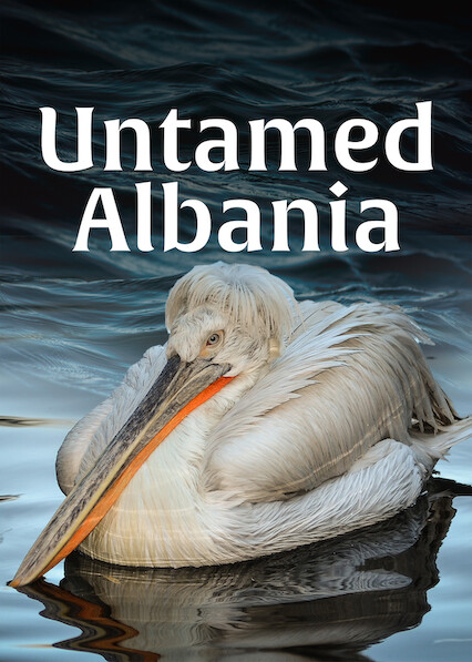 Untamed Albania on Netflix UK